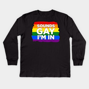 Sound Gay I'M In Kids Long Sleeve T-Shirt